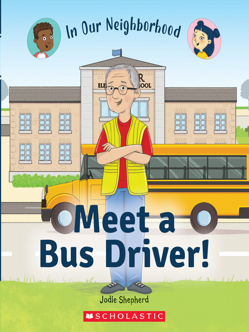 Title details for Meet a Bus Driver! (In Our Neighborhood) by Jodie Shepherd - Available